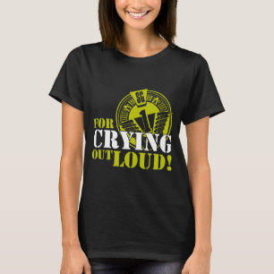 Stargate SG1  O_Neill For Crying Out Loud Quote TV T-Shirt