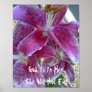 Stargazer Lily God Is In Her She Will Not Fall Poster