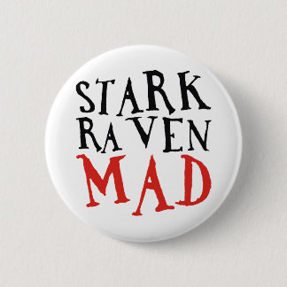 Stark Raven Mad 6 Cm Round Badge