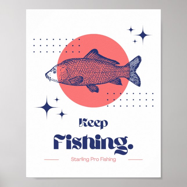 Starling Pro Fishing Keep Fishing  Poster (Front)