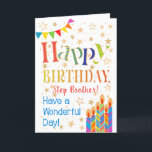 Stars, Bunting, Candles for Step Brother Birthday Card<br><div class="desc">A colourful, text-based Birthday Card for a Step Brother, with Polka Dot Bunting, bright, striped birthday cake candles and sprinkled with gold-effect stars. The patterned text says, 'Happy Birthday' and there is also 'Have a wonderful day!' in blue lettering (NB the gold effect stars and outlines will be as seen...</div>