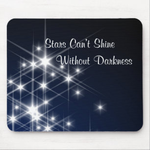 Stars Can’t Shine Without Darkness Encouragement Mouse Mat