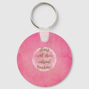 “Stars can’t shine without darkness” quote Key Ring