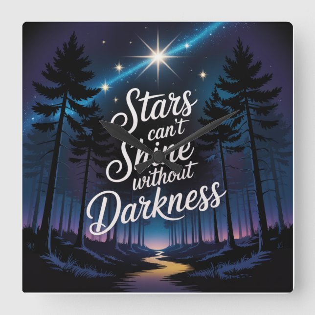 Stars Can't Shine Without Darkness Square Wall Clock (Front)