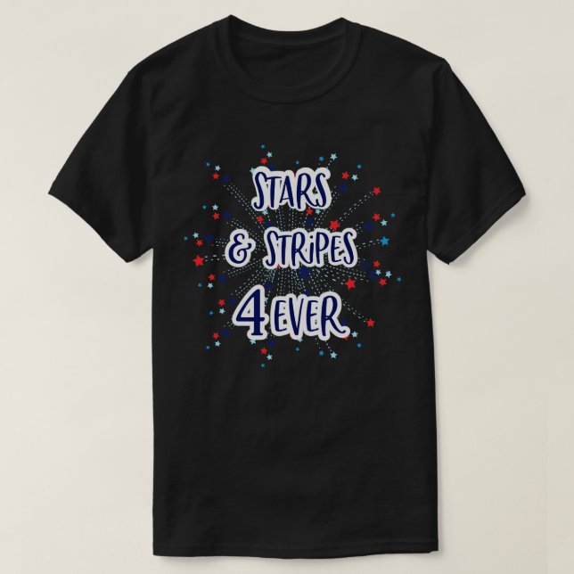 Stars Stripes 4 Ever T-Shirt (Design Front)