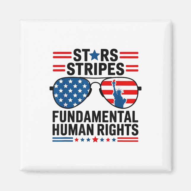 Stars Stripes &amp; Basic Human Rights 4th Of July Magnet (Front)