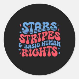 Stars Stripes And Basic Human Rights 4th Of July P Classic Round Sticker