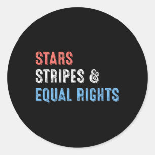 Stars Stripes And Equal Rights 4th Of July Women's Classic Round Sticker