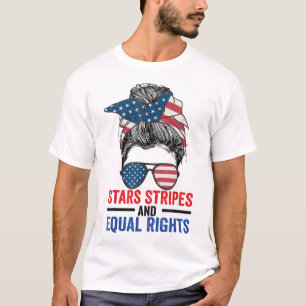 Stars Stripes And Equal Rights Messy Bun T-Shirt