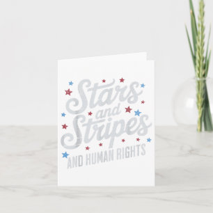 Stars Stripes And Human Rights 4th Of July Equal R Card