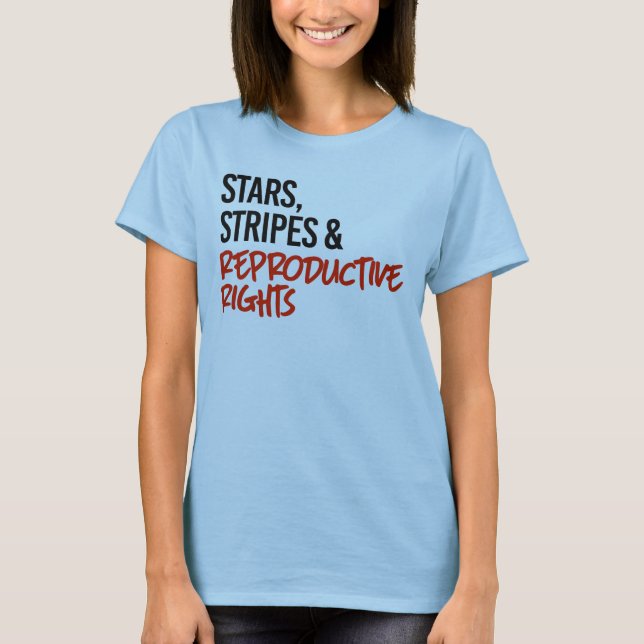 Stars Stripes and Reproductive Rights T-Shirt (Front)