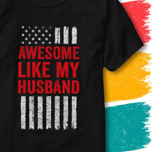 Stars Stripes Flag Quote Awesome Like My Husband T-Shirt