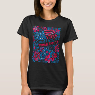Stars Stripes Human Rights 4th Of July Floral Amer T-Shirt