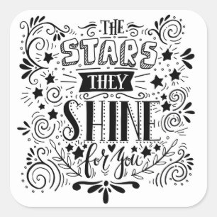 Stars They Shine For You Square Sticker