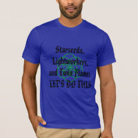 Starseeds, Lightworkers, and Twin Flames T-Shirt