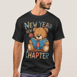 Start A New Chapter 2024 Cute Bear Adorable Teddy T-Shirt
