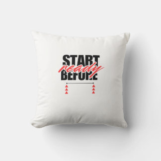 : Start Before Ready – Motivational pillow