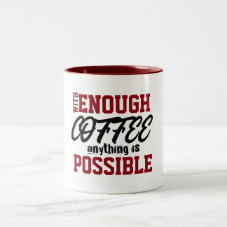 Start Day With Coffee Anything Is Possible Funny Two-Tone Coffee Mug