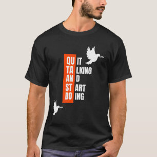 Start Doing – Motivation in Action Inspiring T-Shirt