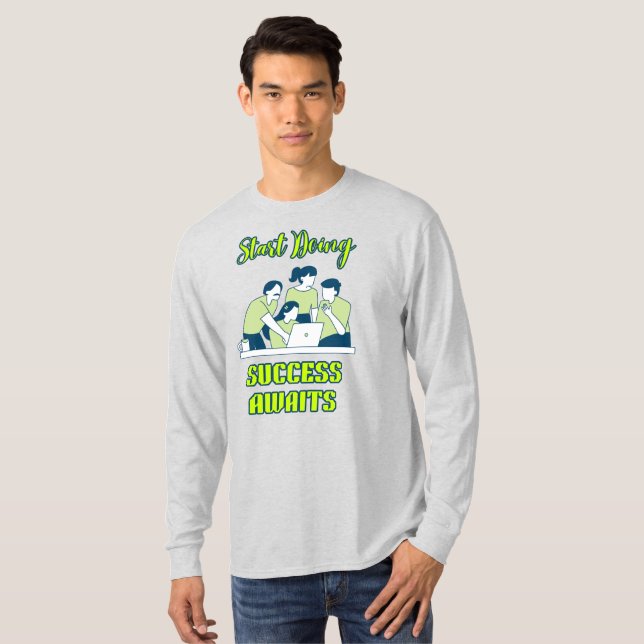 Start Doing Success Awaits T-Shirt (Front Full)
