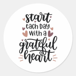 Start each day with a grateful heart classic round sticker