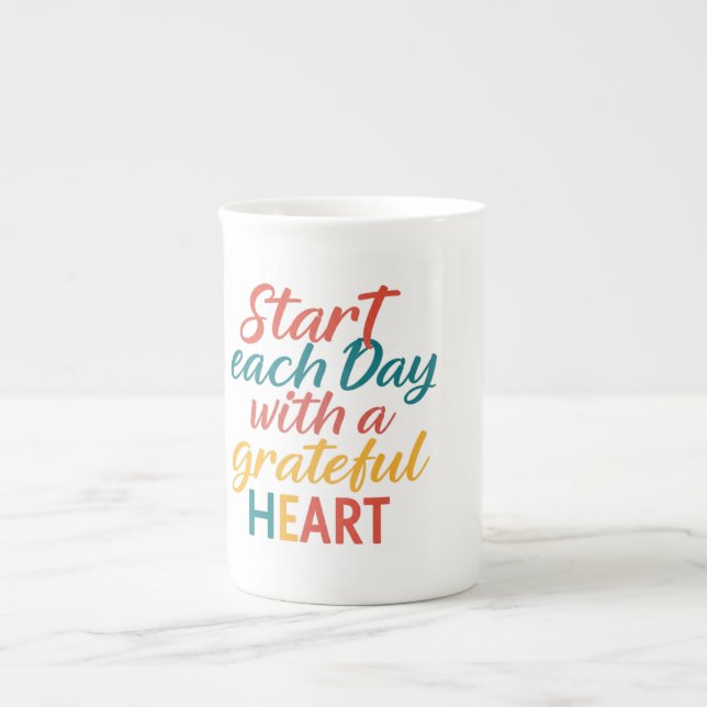 Start Each Day with a Grateful Heart - Speciality  Bone China Mug (Front)