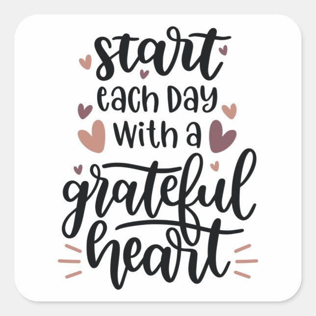 Start each day with a grateful heart square sticker (Front)