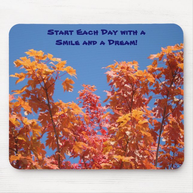 Start Each Day with a Smile and a Dream! Leaves Mouse Mat (Front)