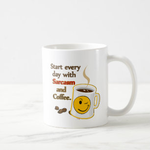 Start every day with Sarcasm and Coffee Mug