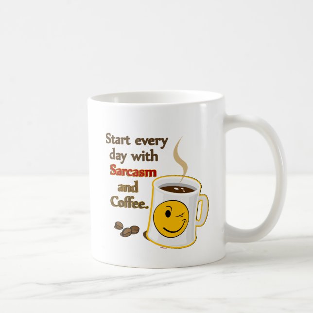 Start every day with Sarcasm and Coffee Mug (Right)