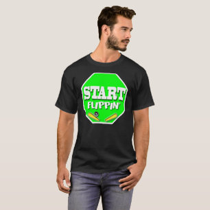 Start Flippin T-Shirt