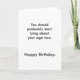 Start Lying Funny Birthday Card