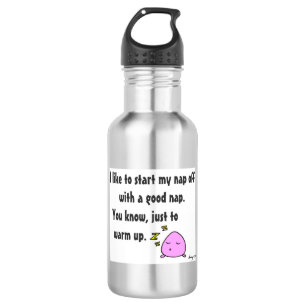 'Start My Nap With A Good Nap' 532 Ml Water Bottle