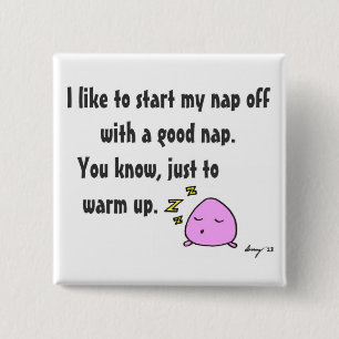 'Start My Nap With A Good Nap' Button