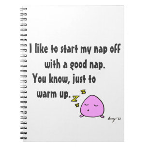 'Start My Nap With A Good Nap' Notebook