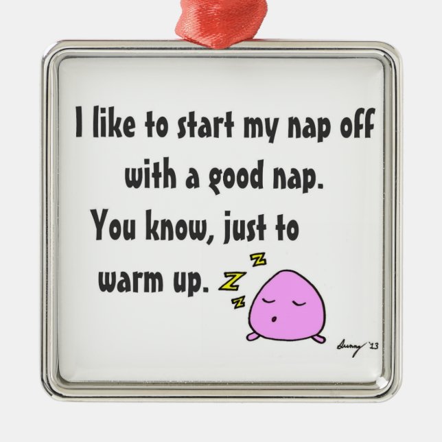 'Start My Nap With A Good Nap' Ornament Customise (Front)