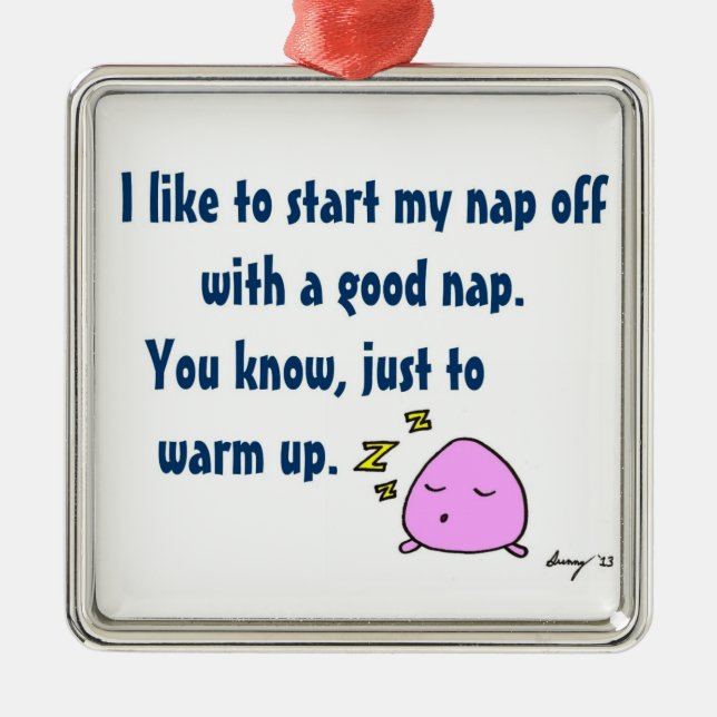 'Start My Nap With A Good Nap' Ornament Customise (Front)