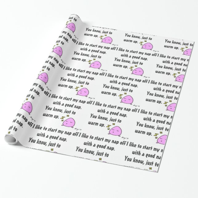 'Start My Nap With A Good Nap' Wrapping Paper (Unrolled)