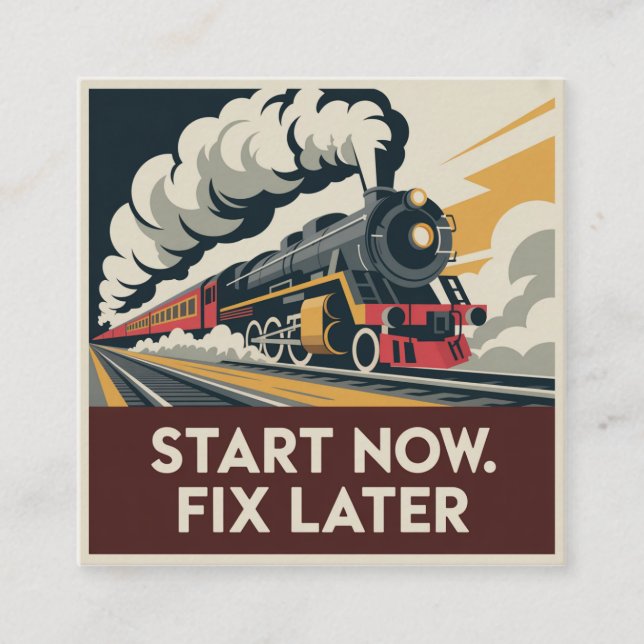 Start Now. Fix Later Square Business Card (Front)