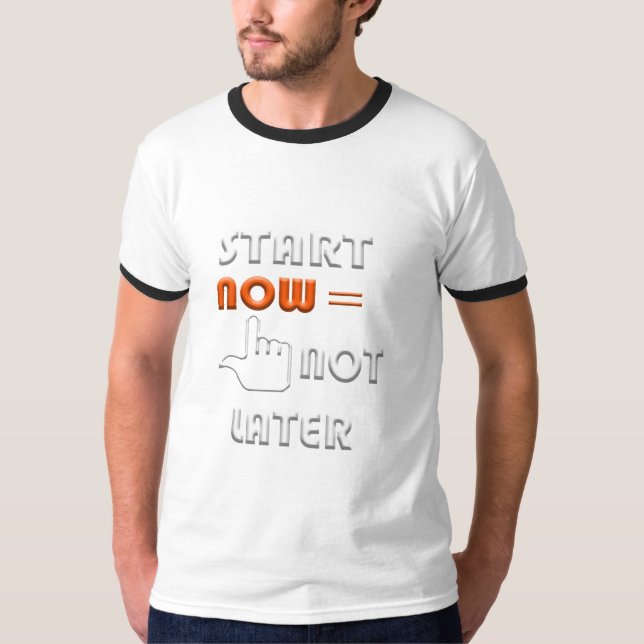 start now T-Shirt (Front)