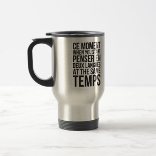 Start Penser En Deux Langues At The Same Temps Travel Mug