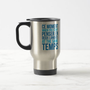 Start Penser En Deux Langues At The Same Temps Travel Mug