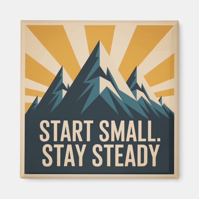 Start Small. Stay Steady Magnet (Front)