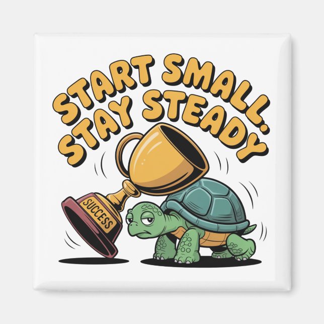 Start Small. Stay Steady Magnet (Front)
