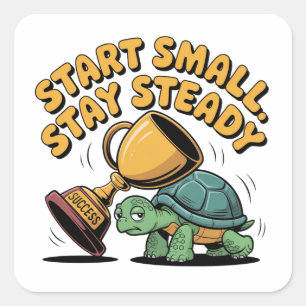 Start Small. Stay Steady Square Sticker