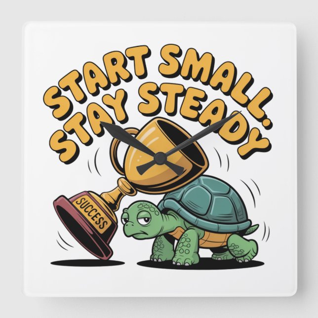 Start Small. Stay Steady Square Wall Clock (Front)