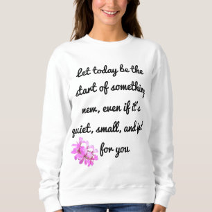 Start Something New – Motivational Sweatshirt