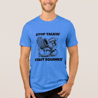 Start Squawking v1 Tri-Blend Shirt