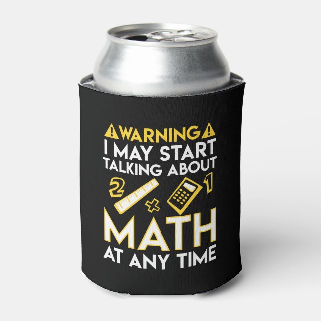 Start Talking About Math Lover Any Time Can Cooler (Can Front)