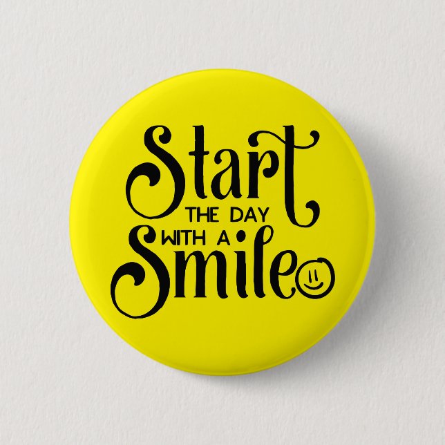 Start The Day with a Smile 6 Cm Round Badge (Front)